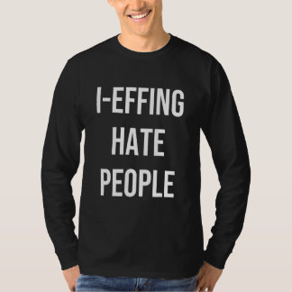 T-shirt I Effing Hate People Apparel