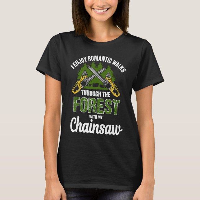 T-shirt I Enjoy Romantic Walks Through the Forest With My  (Devant)