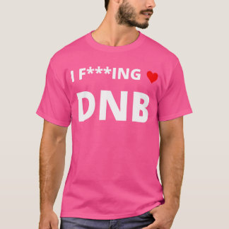 T-shirt I F Ing Love Dnb (Tambour Et Basse) Avec Un H Roug