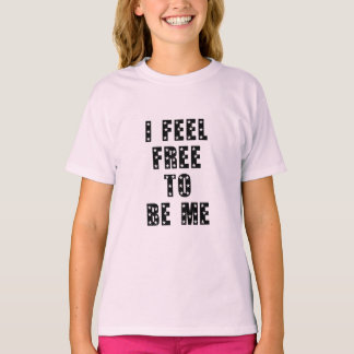 T-shirt I feel free to be