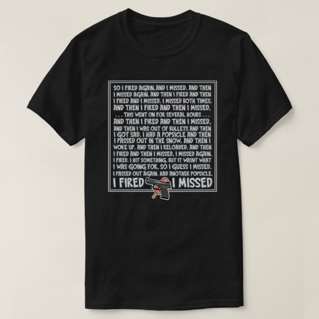 T-shirt I Fired and Then I Missed (Design devant)