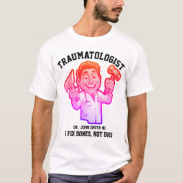 T-shirt I fix bones, not egos Traumatologist Cartoon Desig