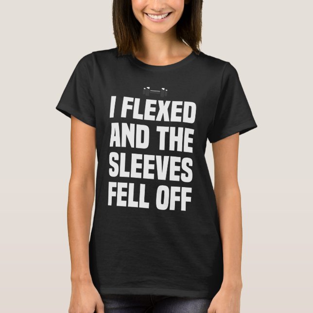 T-shirt I Flexed and The Sleeves Fell Off Fun Sleeveless G (Devant)
