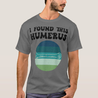 T-shirt I Found This Humerus Dad Joke Pun Funny Fathers Da