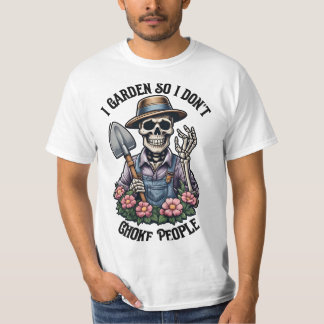 T-shirt I Garden So I Don't Choke People