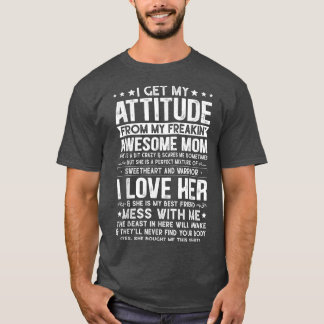 T-shirt I Get My Attitude From My Freaking Awesome Maman S