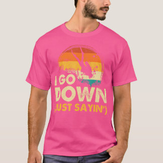 T-shirt I Go Down Scuba Diver Instructeur de plongée sous-
