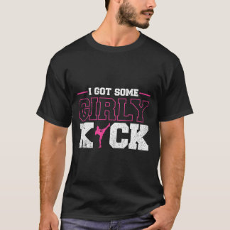T-shirt I Got Some Girly Kick Kickboxing 