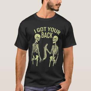 T-shirt I Got Your Back Halloween Skeleton Skull Sarcastic