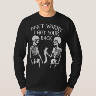 T-shirt I Got Your Back Halloween Skeleton Skull Sarcastic
