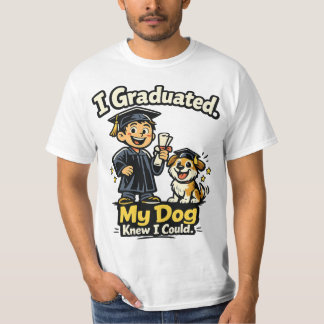 T-shirt I Graduated My Dog Knew I Could Funny Shirt