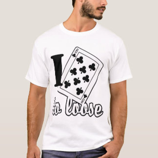 T-shirt I hate to loose