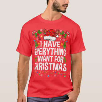 T-shirt I Have Everything I Need Couples Pajamas Christmas