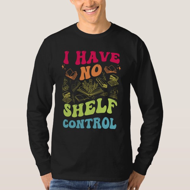 T-shirt I Have No Shelf Control Groovy Reading Books Reade (Devant)