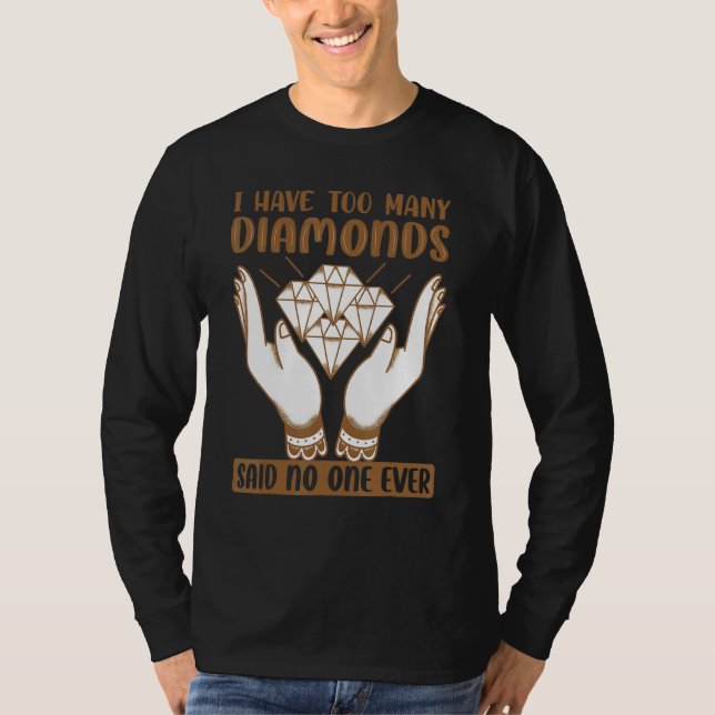 T-shirt I Have Too Many Diamonds   Sarcastic Jokes (Devant)