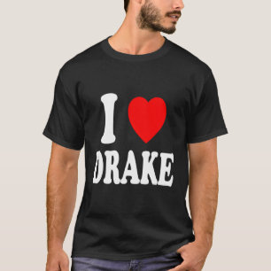 T-shirt I He Love Drake Spouse