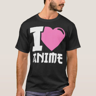 T-shirt I Heart Anime I Love Anime
