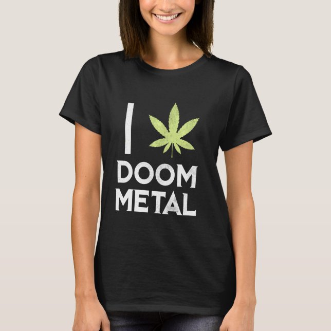 T-shirt I Heart Doom Metal Stoner Pot Leaf Metalhead Weed (Devant)