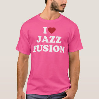 T-shirt I Heart Jazz Fusion
