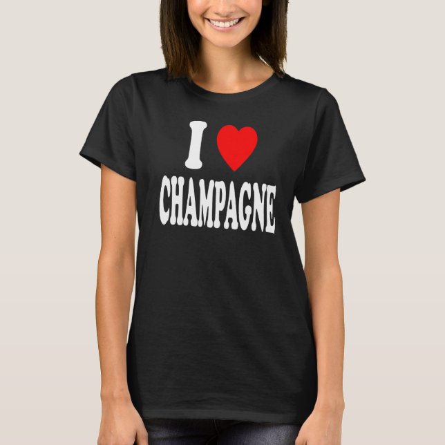 T-shirt I Heart Love Champagne Célébration de fête Rassemb (Devant)