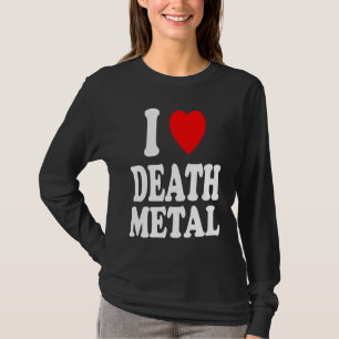 T-shirt I Heart Love Death Metal Music Rock Moshpit Hardco