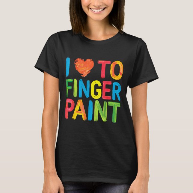 T-shirt I Heart Love To Finger Paint Cute Couple Valentine (Devant)