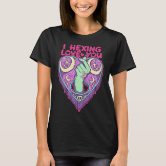 T-shirt I Hexing Love You Halloween Necromancy sorch Occul