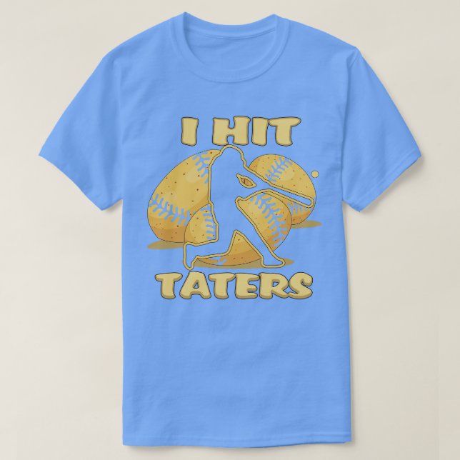 T-shirt I HIT TATERS Baseball Softball Home Run Dinger Fun (Design devant)