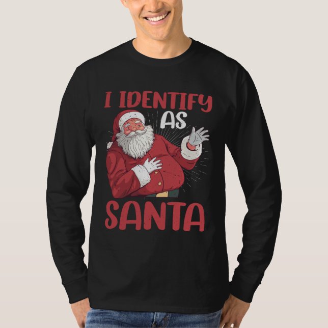 T-shirt I Identify As Santa (Devant)
