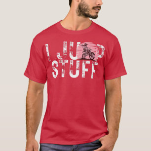 T-shirt I Jump Stups Supercross MX Motocross Rider Off Roa