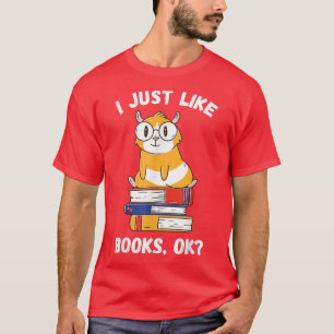 T-shirt I Just Like Books Reading Rat Guinea Pig Bookworm