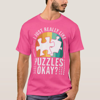 T-shirt I Just Like Puzzles Puzzler Funny Jigsaw Puzzle