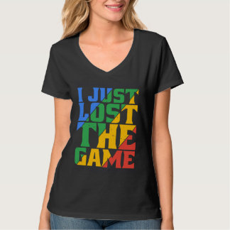 T-shirt I Just Lost The Game