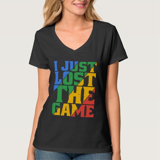T-shirt I Just Lost The Game (Devant)