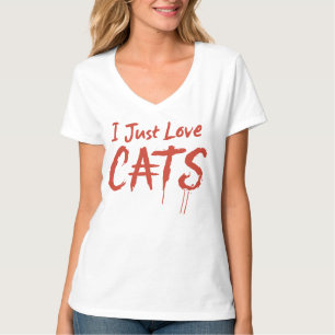 T-shirt I Just Love CATS - Scratchy Text Amoureux des chat