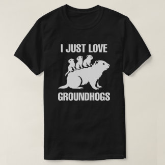 T-shirt I just love Groundhogs