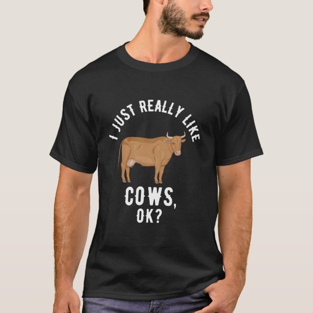 T-shirt I Just Really Like Cows Ok (Devant)