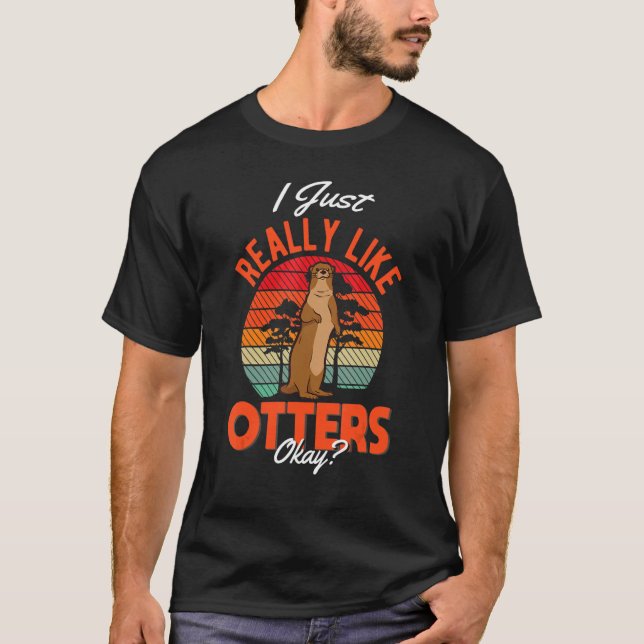 T-shirt I just really like Otters (Devant)