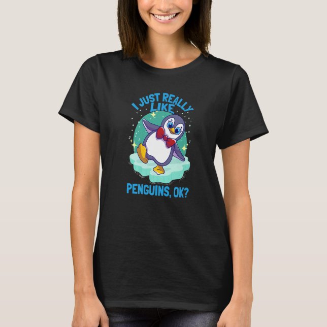 T-shirt I Just Really Like Penguins Penguin  1 (Devant)