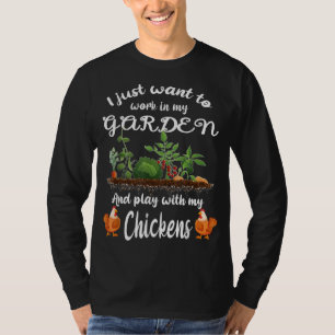 T-shirt I Just Want To Work In My Garden and Play With My 