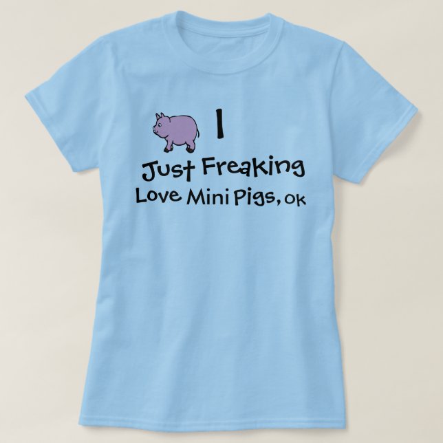 T-shirt I juste porcs Freaking d'amour, ok (Design devant)