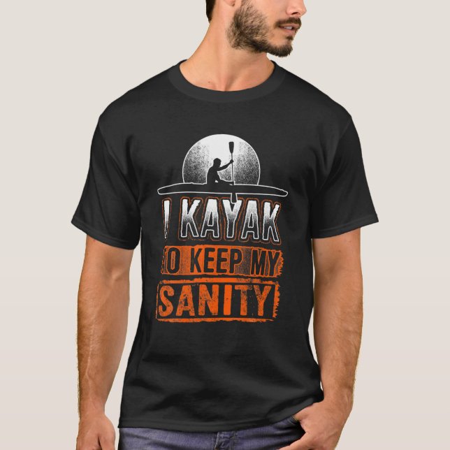 T-shirt I KAYAK Funny Kayakers Kayak (Devant)