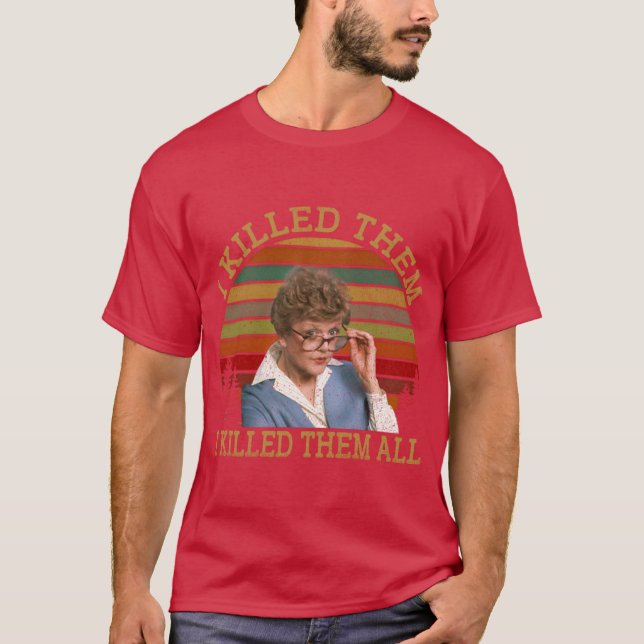 T-shirt I Killed Them All Murder She Wrote Tee Jessica Fle (Devant)