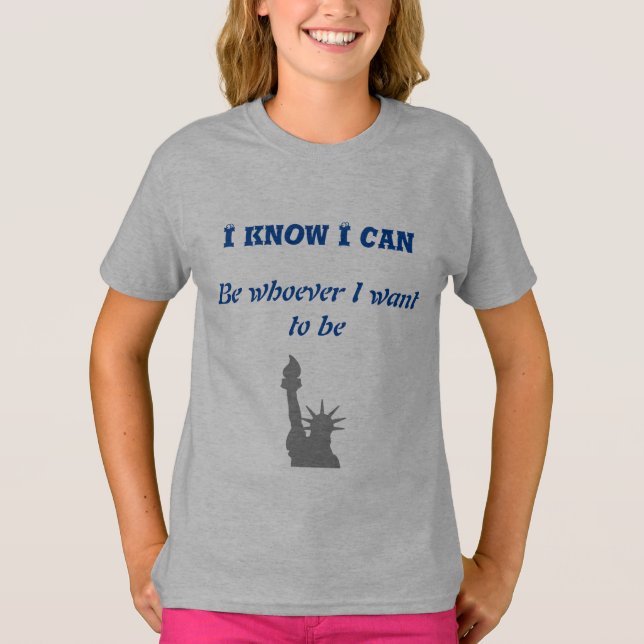 T-shirt i know i can be whatever i want (Devant)