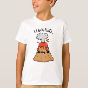 T-shirt I Lava Puns drôle Géologie Volcano Pun
