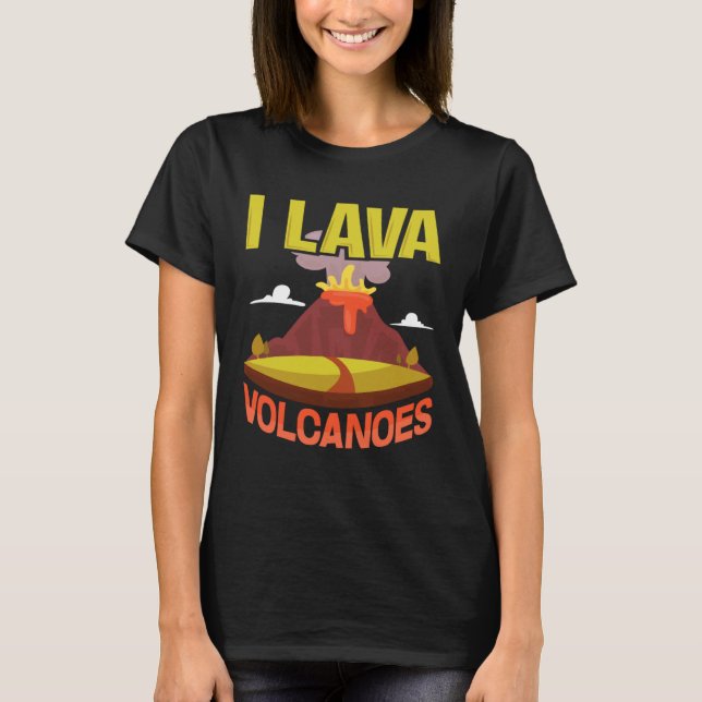 T-shirt I Lava Volcanoes  Fun Pun Geology Geode (Devant)