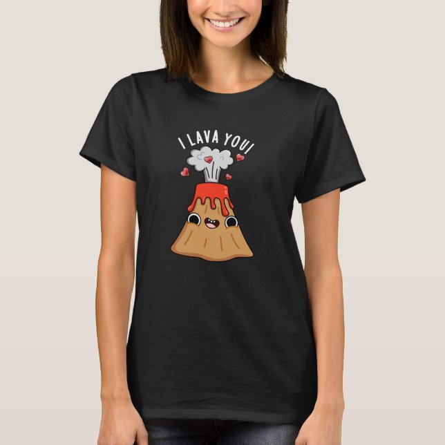 T-shirt I Lava You Funny Volcano Pun Dark BG (Devant)