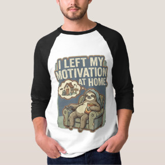 T-shirt I Left My Motivation At Home Funny Sloth Quote