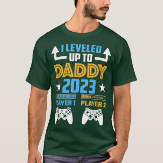 T-shirt I Leveled Up To Daddy 2023 Funny Soon To Be Dad 20
