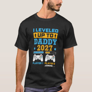 T-shirt I Leveled Up To Daddy Est 2027 Soon To Be Dad Game